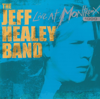 Live At Montreux 1999 - The Official Jeff Healey Site