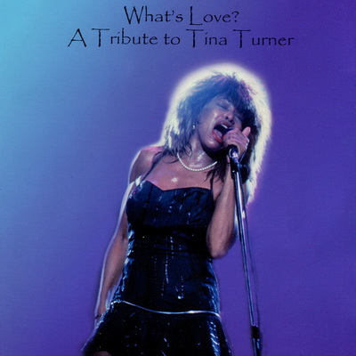 What’s Love?  A Tribute To Tina Turner