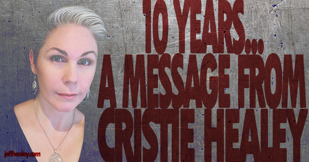 10 Years… A Message From Cristie Healey