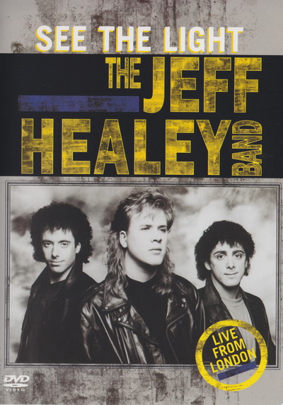 See The Light: Live From London - The Official Jeff Healey Site