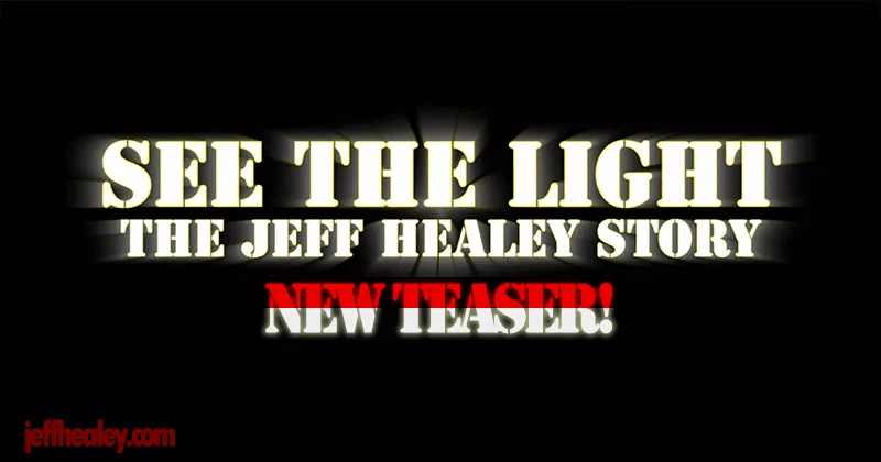 SEE THE LIGHT: The Jeff Healey Story – NEW TEASER!